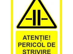 Placute atentie pericol de strivire