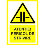 Placute atentie pericol de strivire